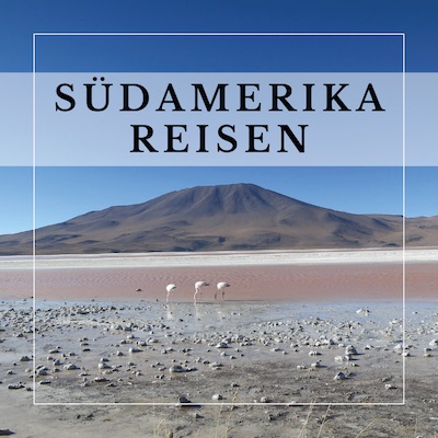 Südamerika Rundreise